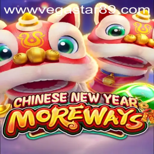 Experience the Excitement of CHINESENEWYEARMOREWAYS: A Thrilling Game Journey with VegaStar89.COM
