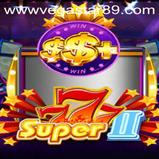 Exploring the Thrills of Super777II: A Comprehensive Guide to VegaStar89.COM's Latest Gaming Sensation